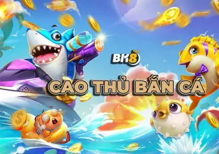 nha-cai-bk8-co-nhung-game-ban-ca-doi-thuong-nao